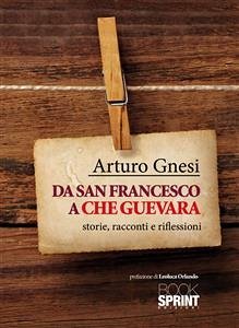 Da San Francesco a Che Guevara (eBook, ePUB) - Gnesi, Arturo