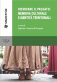 Rievocare il passato: memoria culturale e identità territoriali (eBook, PDF)