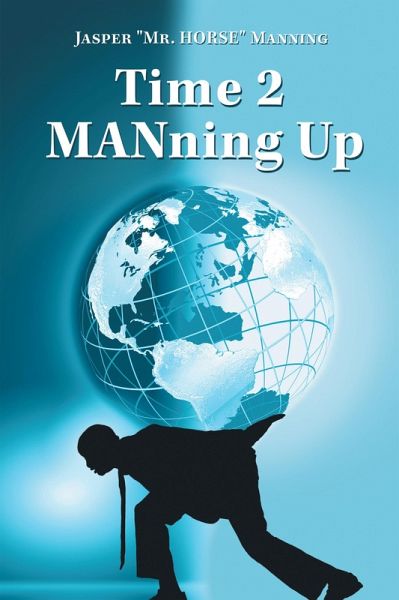 Time 2 Manning Up (eBook, ePUB) Time 2 Manning Up (eBook, ePUB)