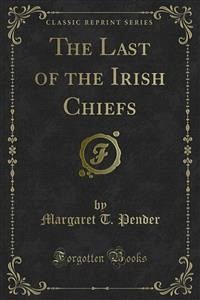 The Last of the Irish Chiefs (eBook, PDF)