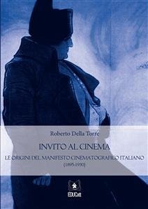 Invito al cinema. Le origini del manifesto cinematografico italiano (1895-1930) (eBook, PDF) - Della Torre, Roberto