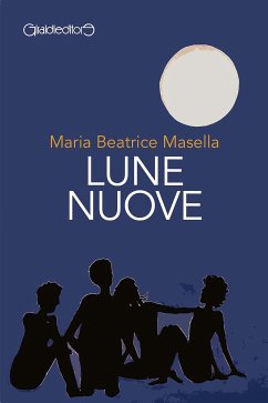 Lune Nuove (eBook, ePUB) - Beatrice Masella, Maria