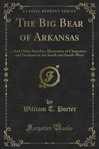 The Big Bear of Arkansas (eBook, PDF) - T. Porter, William