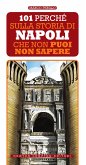 101 perché sulla storia di Napoli che non puoi non sapere (eBook, ePUB)