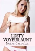 Lusty Voyeur Aunt: Incest Erotica (eBook, ePUB)