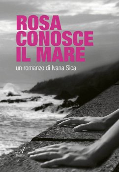 Rosa conosce il Mare (eBook, ePUB) - Sica, Ivana