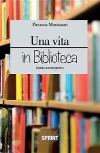 Cover Una vita in bibblioteca (eBook, ePUB)