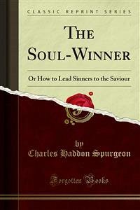 The Soul-Winner (eBook, PDF) - H. Spurgeon, C.