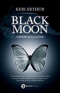 Black Moon. Chiedi alla luna (eBook, ePUB) - Arthur, Keri