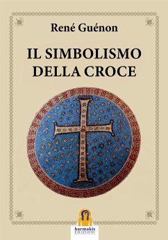 Il Simbolismo della Croce (eBook, ePUB) - Guénon, René