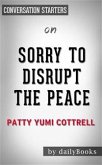 Sorry to Disrupt the Peace: A Novel by Patty Yumi Cottrell   Conversation Starters (eBook, ePUB)