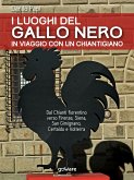 I luoghi del Gallo Nero. In viaggio con un Chiantigiano (eBook, ePUB)