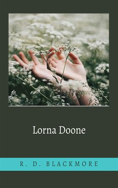 Lorna Doone, A Romance of Exmoor (eBook, ePUB) - D. Blackmore, R.