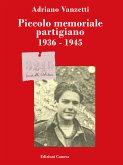 Piccolo memoriale partigiano 1936-1945 (eBook, ePUB)