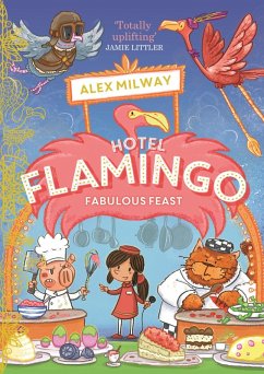 Hotel Flamingo: Fabulous Feast (eBook, ePUB) - Milway, Alex