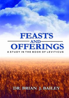 Feasts and Offerings (eBook, ePUB) - Brian J. Bailey, Dr.