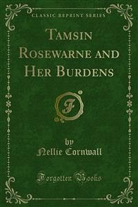 Tamsin Rosewarne and Her Burdens (eBook, PDF) - Cornwall, Nellie