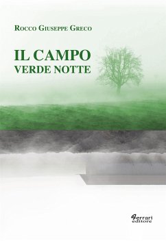 Il campo verde notte (eBook, ePUB) - Giuseppe Greco, Rocco