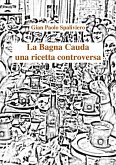 La bagna cauda - Una ricetta controversa (fixed-layout eBook, ePUB) La bagna cauda - Una ricetta controversa (fixed-layout eBook, ePUB)