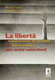 La Libertà di manifestazione del pensiero e la libertà religiosa nelle società multiculturali (eBook, PDF)