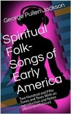 Spiritual Folk-Songs of Early America (eBook, PDF)