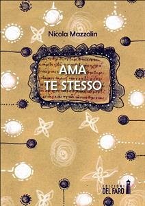 Ama te stesso (eBook, ePUB) - Mazzolin, Nicola