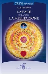 La pace attraverso la meditazione (eBook, ePUB) - Singh, Rajinder