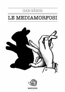 Le Mediamorfosi (eBook, ePUB) - Gabor, Gab