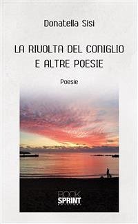 La rivolta del coniglio e altre poesie (eBook, ePUB) - Sisi, Donatella