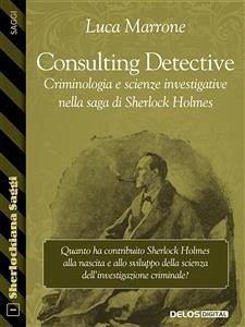 Consulting Detective. Criminologia e scienze investigative nella saga di Sherlock Holmes (eBook, ePUB) - Marrone, Luca