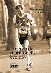 I segreti del maratoneta evoluto (eBook, ePUB) - Cucco, Alberto