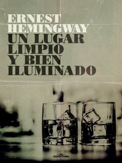 Un lugar limpio y bien iluminado (eBook, ePUB) - Hemingway, Ernest