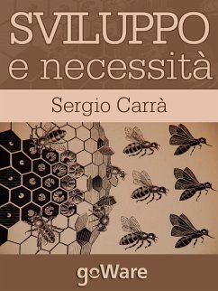 Sviluppo e necessità. Un modesto esercizio di futurologia (eBook, ePUB) - Carrà, Sergio