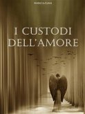 I Custodi dell'Amore (eBook, ePUB)