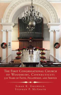 The First Congregational Church of Woodbury, Connecticut: 350 Years of Faith, Fellowship, and Service (eBook, ePUB)