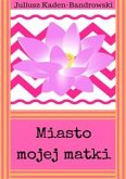 Miasto mojej matki (eBook, ePUB)