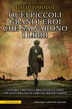 Quei piccoli grandi eroi che salvarono i libri (eBook, ePUB) - Fishman, David