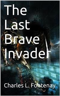 The Last Brave Invader (eBook, PDF) - L. Fontenay, Charles