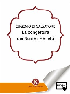 La congettura dei Numeri Perfetti (eBook, ePUB) - dI Salvatore, Eugenio