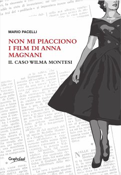 Non mi piacciono i film di Anna Magnani (eBook, ePUB) - Pacelli, Mario