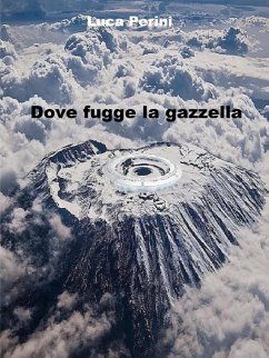 Dove fugge la gazzella (eBook, ePUB) - Perini, Luca