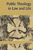Public Theology in Law and Life (eBook, PDF) Public Theology in Law and Life (eBook, PDF)