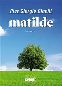 Matilde (eBook, ePUB) - Giorgio Cinelli, Pier