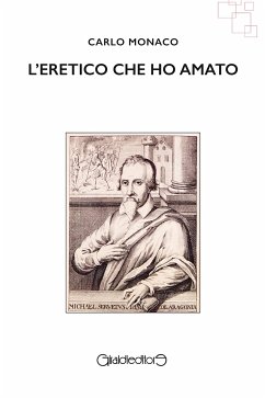 L'eretico che ho amato (eBook, ePUB) - Monaco, Carlo