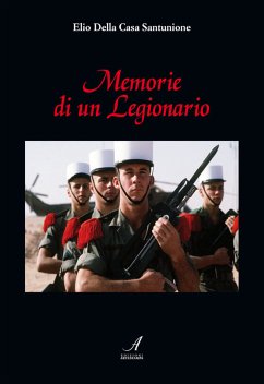 Memorie di un Legionario (eBook, ePUB) - Della Casa Santunione, Elio