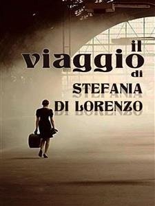 Il viaggio (eBook, PDF) - di Lorenzo, Stefania