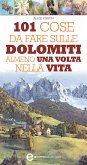 101 cose da fare sulle Dolomiti almeno una volta nella vita (eBook, ePUB)