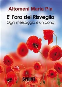 E' l'ora del risveglio (eBook, ePUB) - Pia Altomeni, Maria