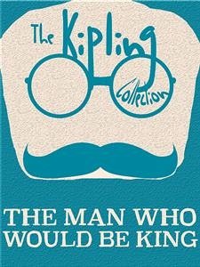 The Man Who Would Be King (eBook, ePUB) - Kipling, Rudyard