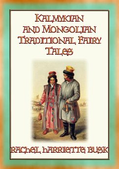 KALMYKIAN and MONGOLIAN TRADITIONAL FAIRY TALES - 39 Kalmyk and Mongolian Children's Stories (eBook, ePUB)